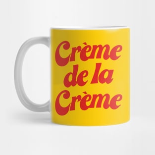 Creme De La Creme Mug